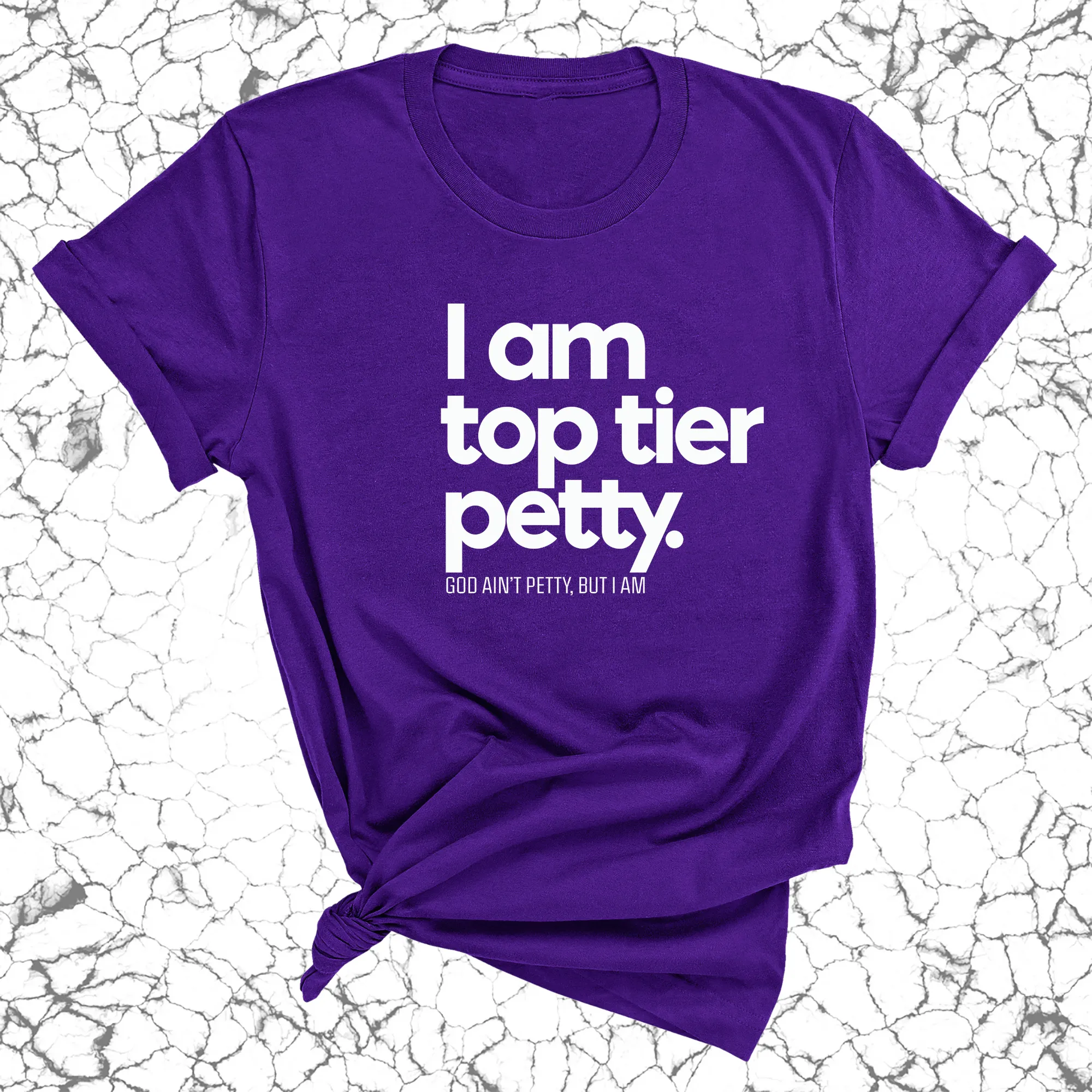 I am Top Tier Petty Unisex Tee