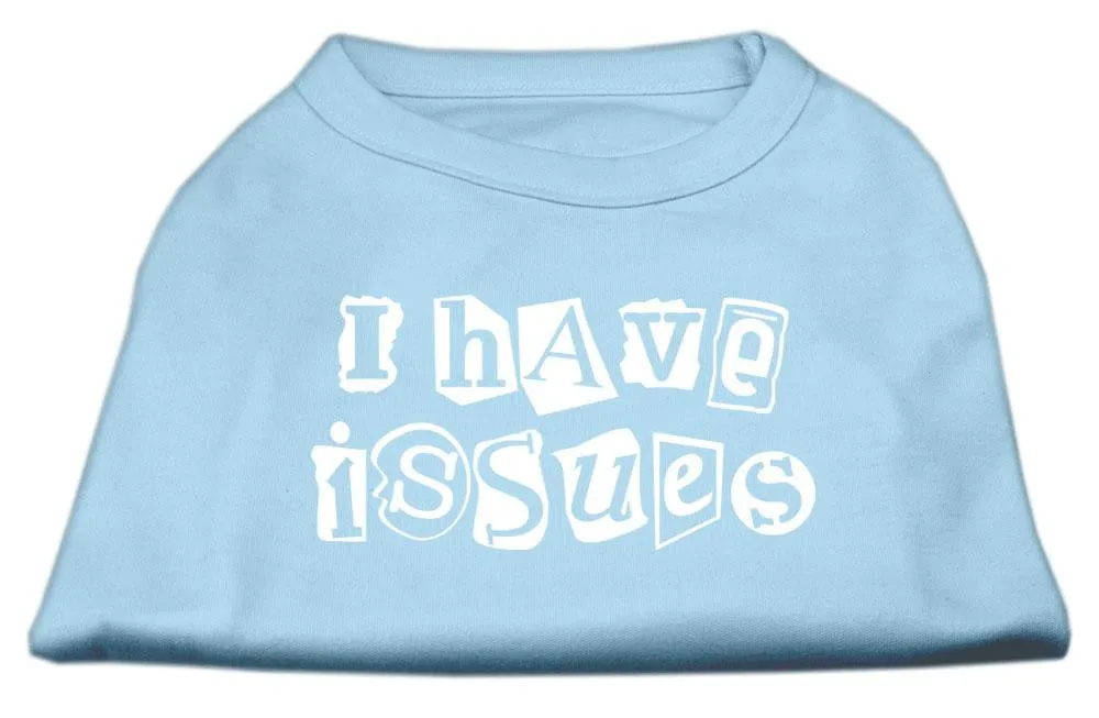 I Have Issues Screen Printed Dog Shirt  Baby Blue XXL (18)