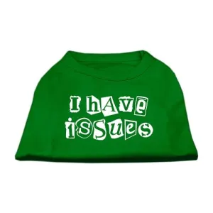 I Have Issues Screen Printed Dog Shirt Emerald Green Sm (10)