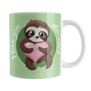 I Love You Slow Much Cute Sloth Mug