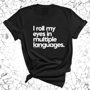 I roll my eyes in multiple languages Unisex Tee