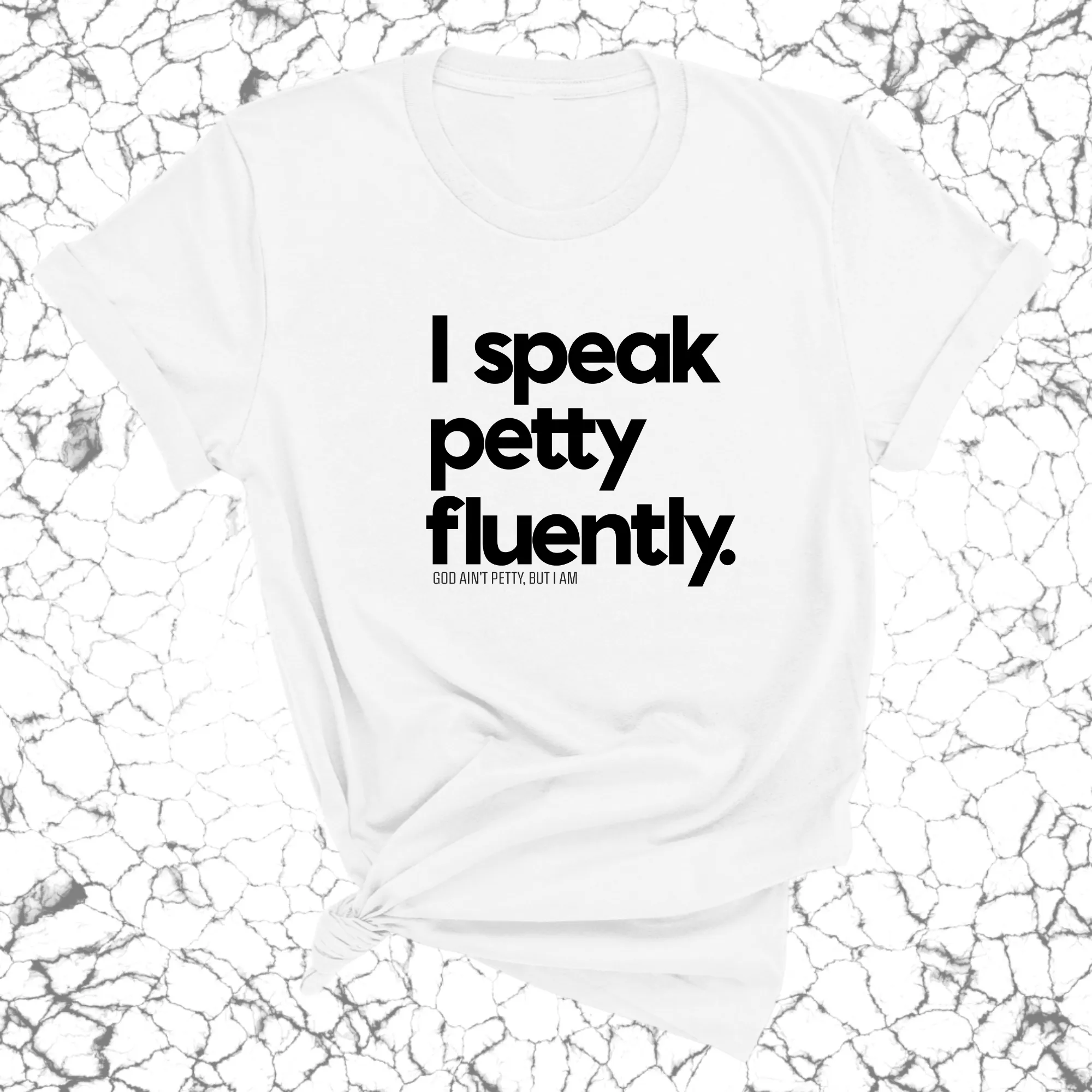 I speak petty fluently Unisex Tee