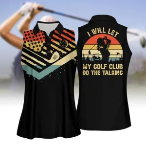 I Will Let My Golf Club Do The Talking Women Short Sleeve Polo Shirt, Sleeveless Polo Shirt