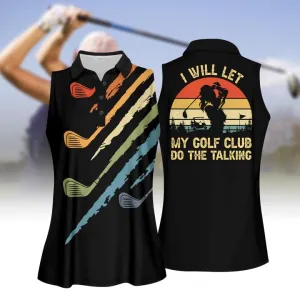 I Will Let My Golf Club Do The Talking Women Sleeveless Polo Shirt, Gift for Golf Lover