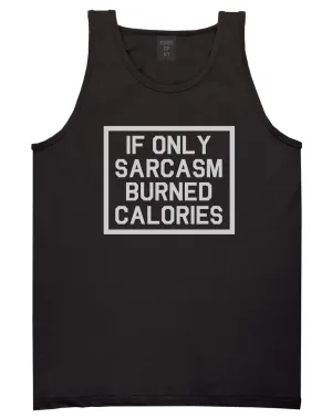 If Only Sarcasm Burned Calories Funny Workout Mens Tank Top Shirt