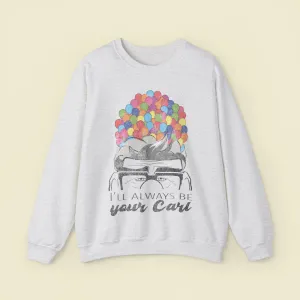 I'll Always Be Your Carl Couples Sweatshirt