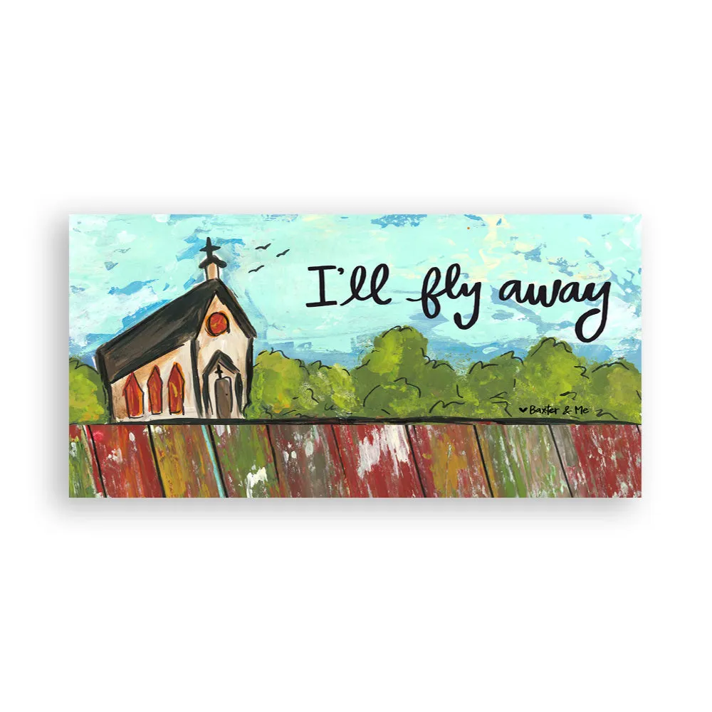 I'll Fly Away - Wrapped Canvas