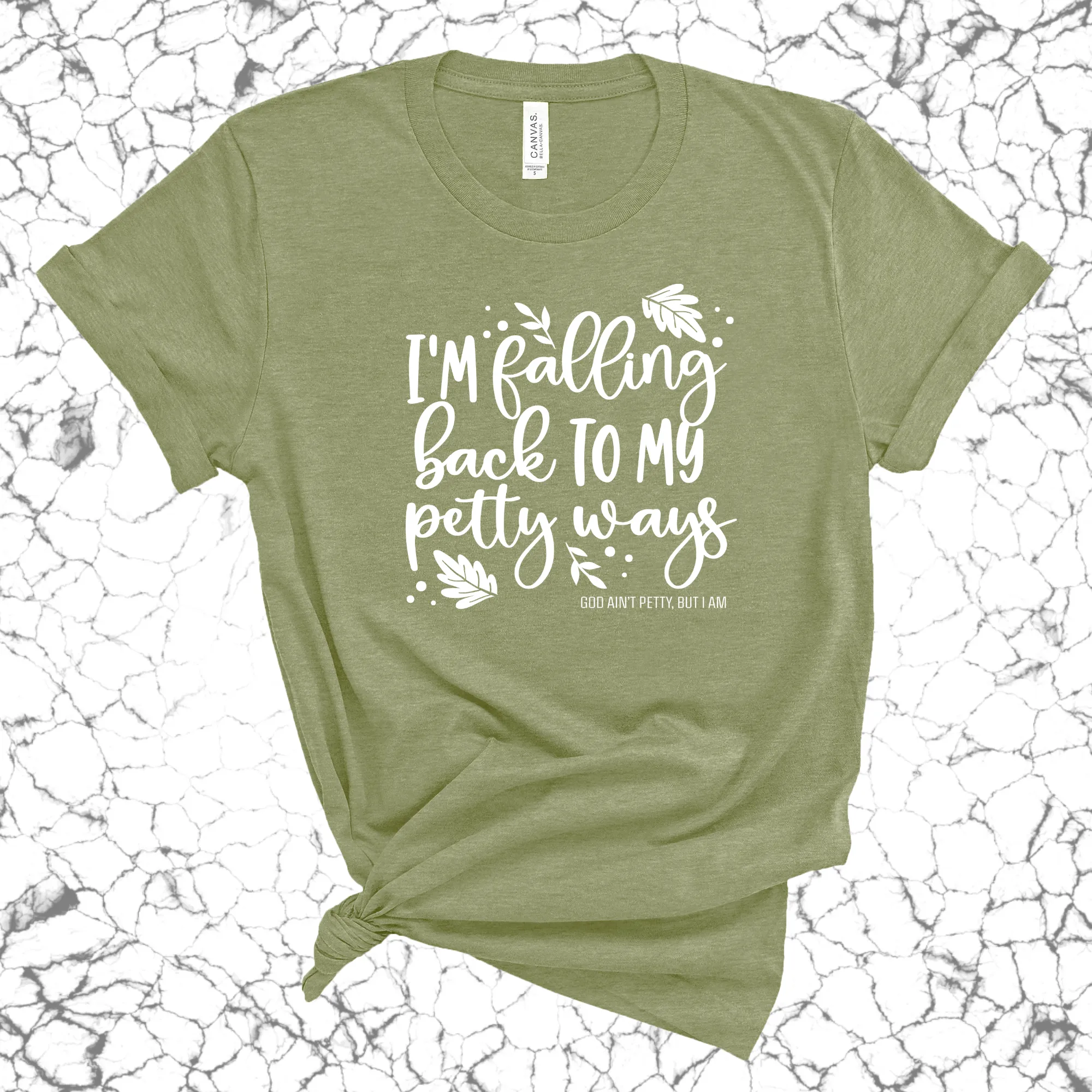 I'm Falling back to my Petty Ways Unisex Tee (MILITARY GREEN/WHITE)