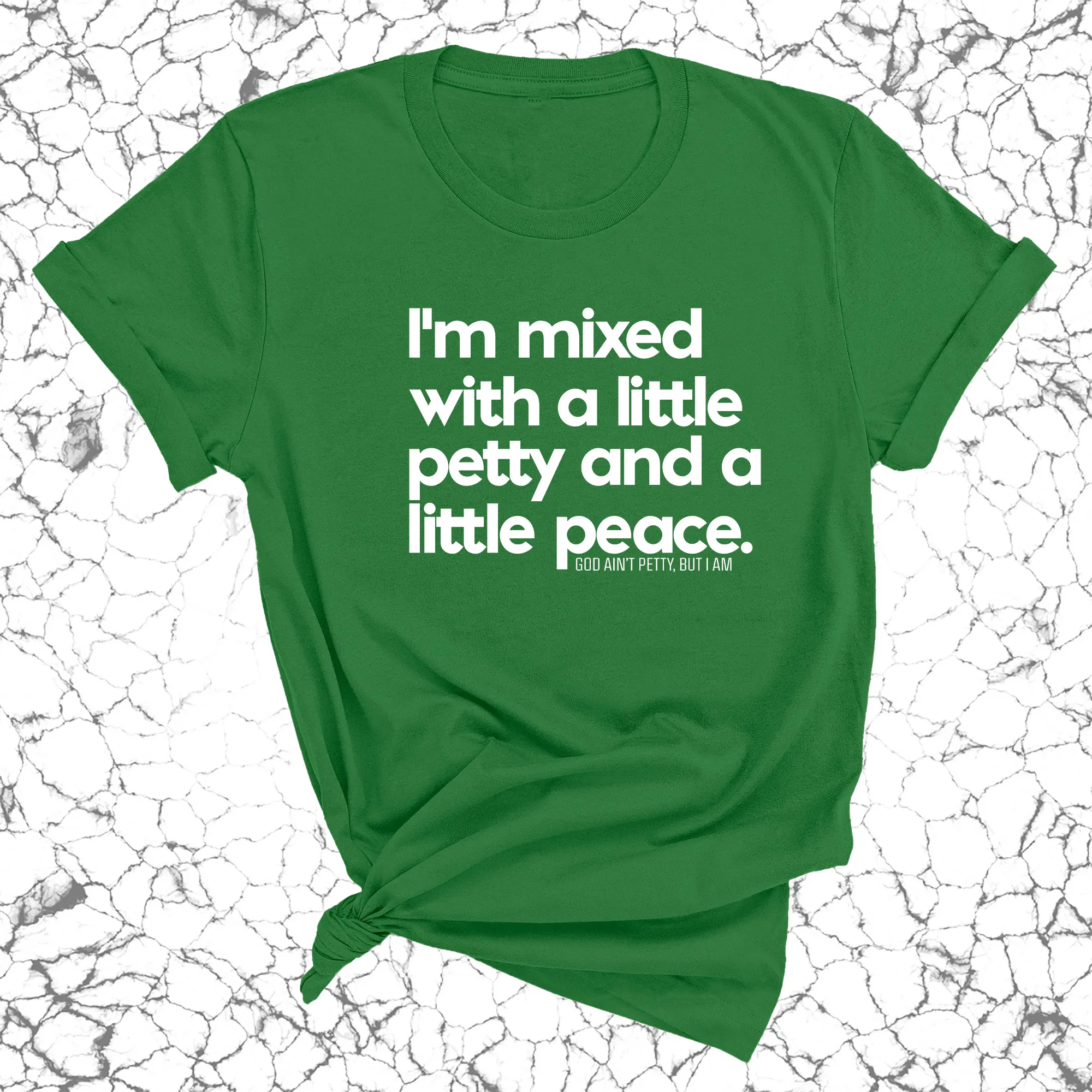 I'm mixed with a little petty and a little peace Unisex Tee