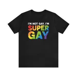 I'm Not Gay, I'm Super Gay