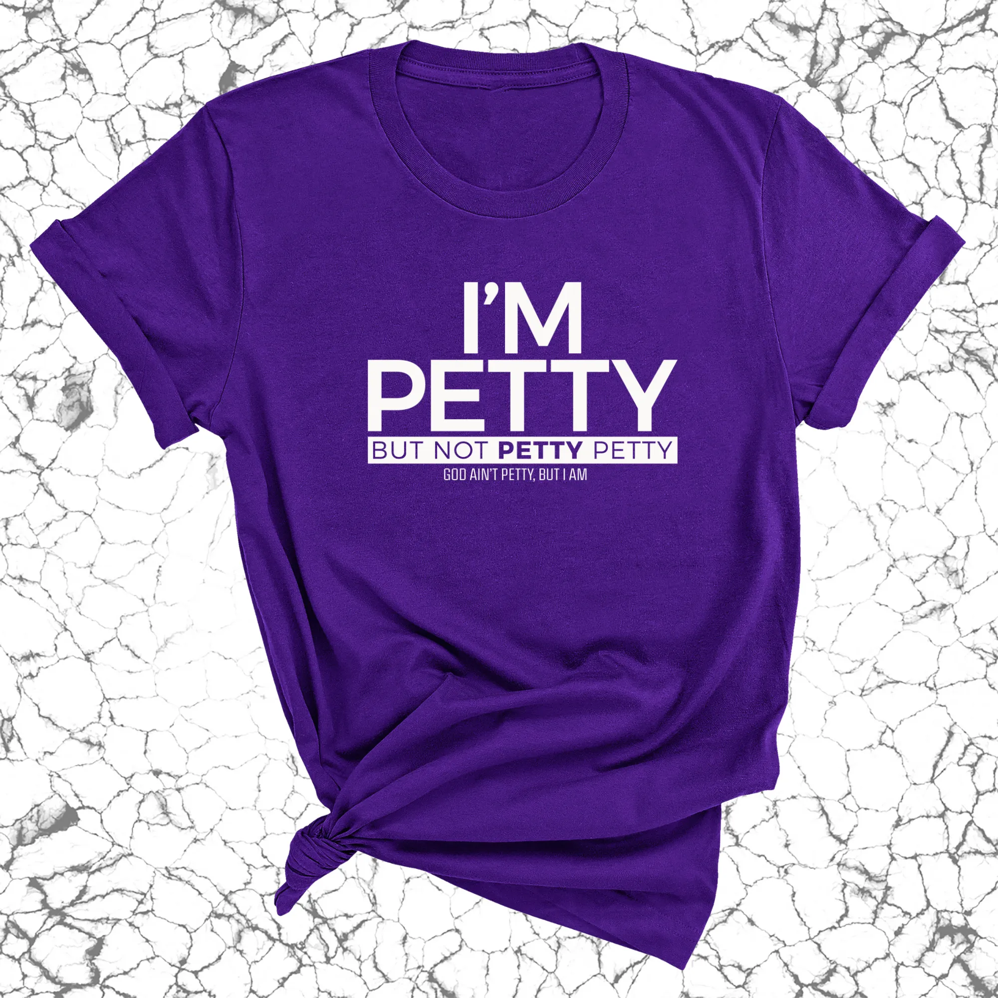 I'm Petty but not petty petty Unisex Tee