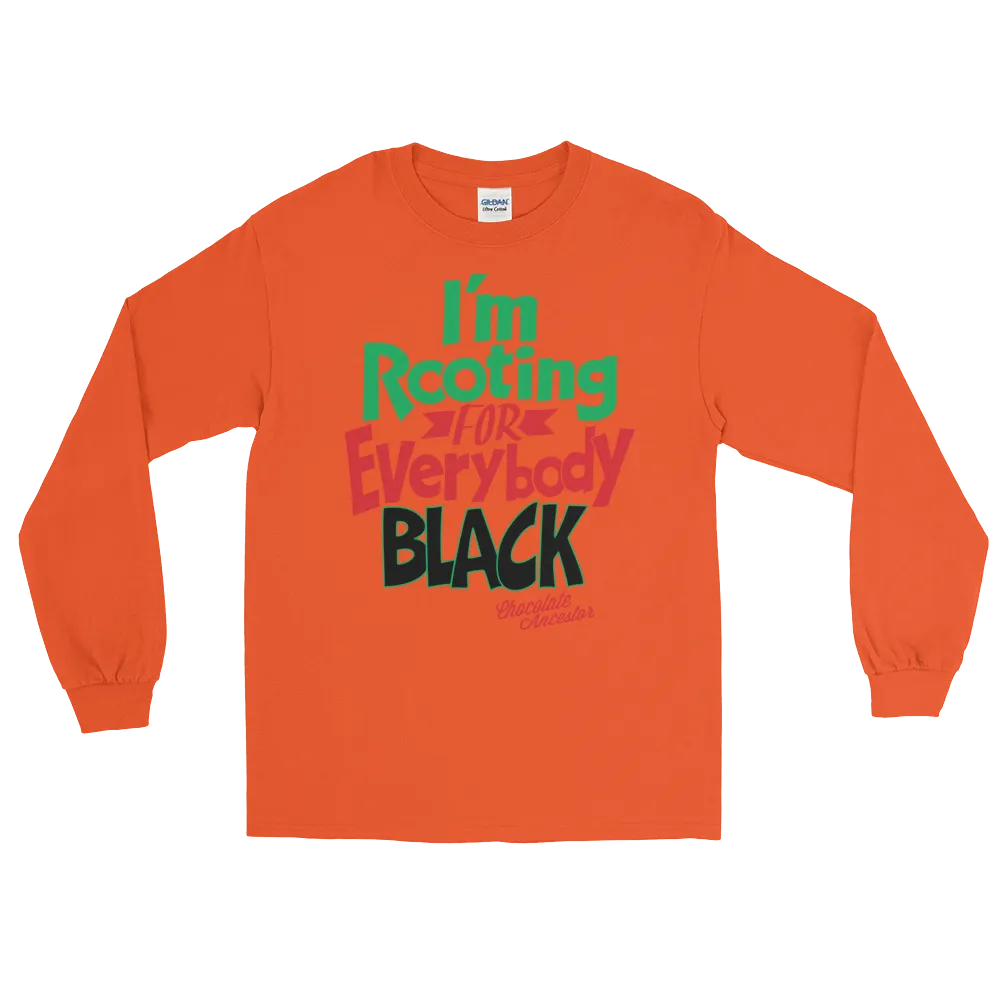 I'm Rooting for Everybody Black Unisex Long Sleeve T-Shirt