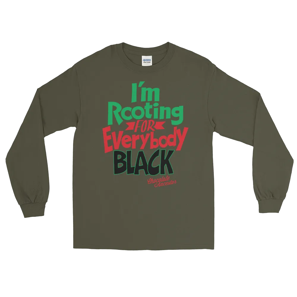 I'm Rooting for Everybody Black Unisex Long Sleeve T-Shirt