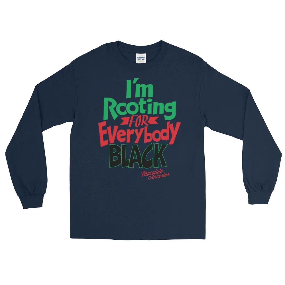 I'm Rooting for Everybody Black Unisex Long Sleeve T-Shirt