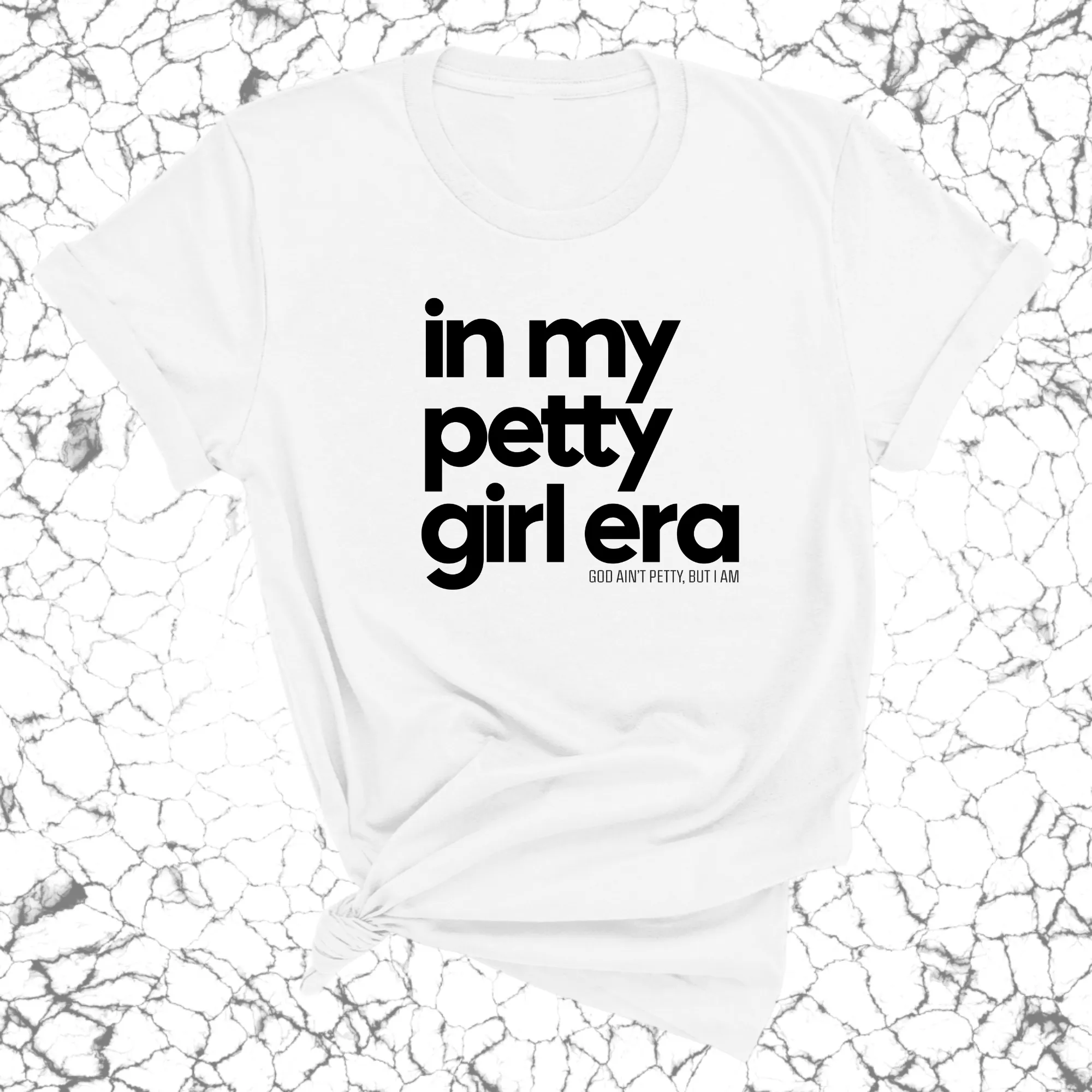 In my Petty Girl Era Unisex Tee