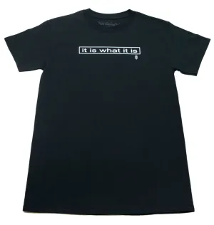 It Is What It Is T-Shirt