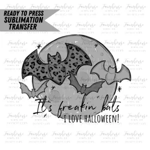 It's Freakin Bats I Love Halloween Sublimation Transfer