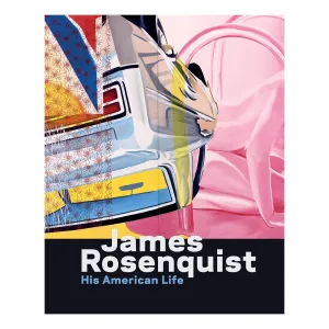 James Rosenquist: His American Life