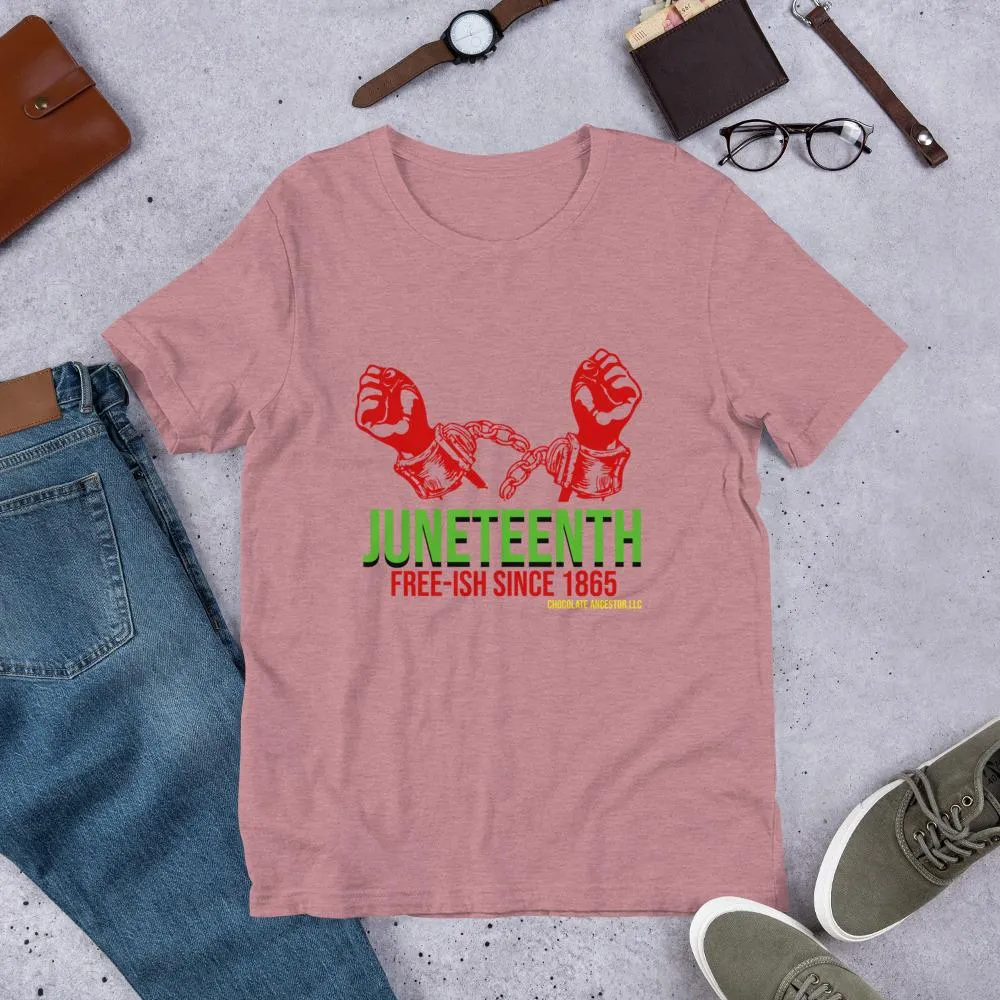 Juneteenth Free-ish Since 1865 Short-Sleeve Unisex T-Shirt