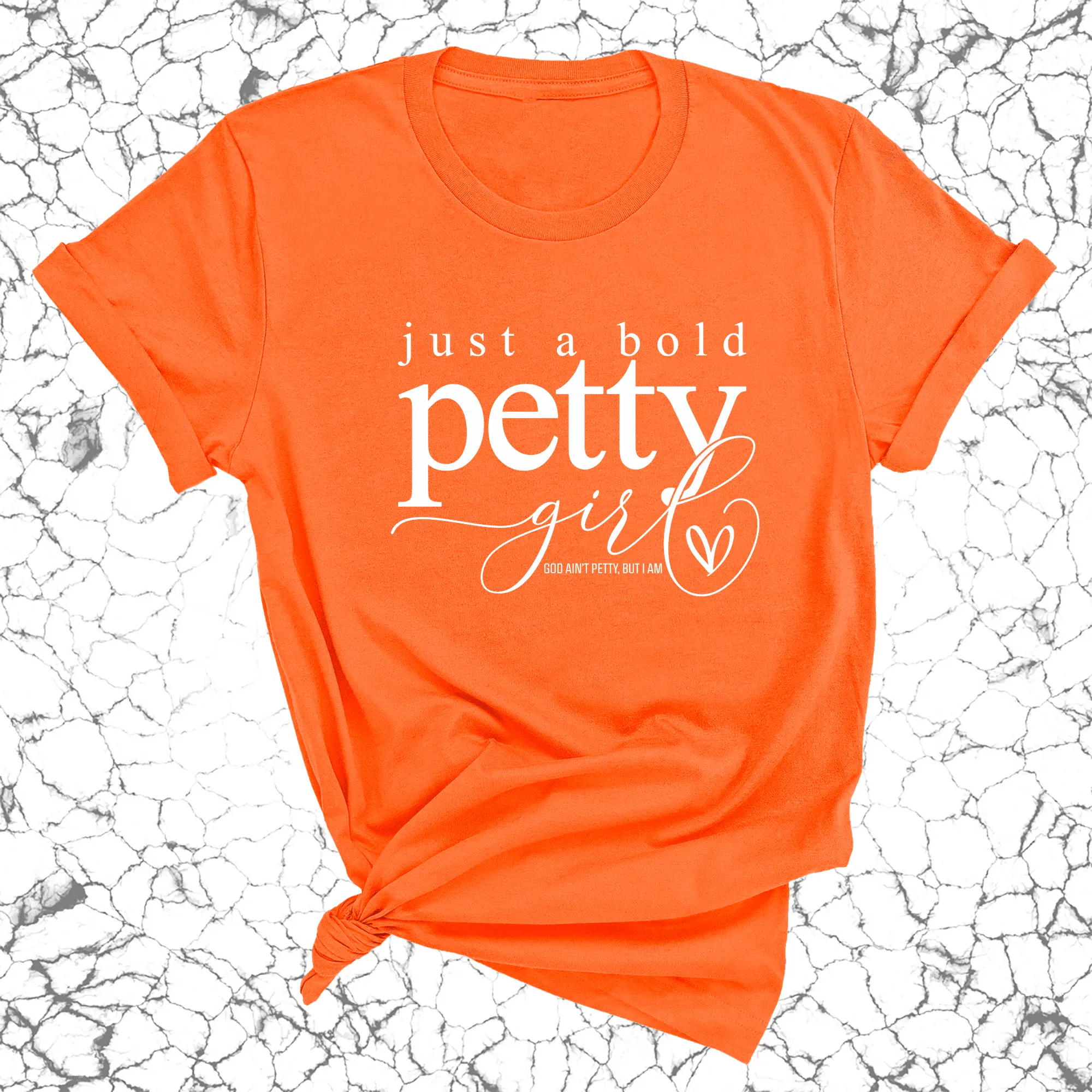 Just a bold Petty Girl Unisex Tee