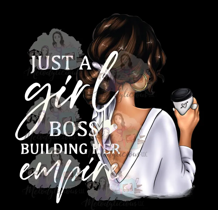 Just a girl boss building her empire shirt