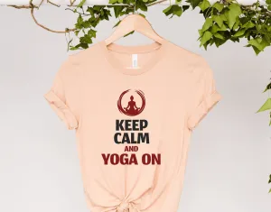 keep calm and yoga on shirt , keep calm shirt ,yoga  t-Shirt, Meditation Shirt, Yoga Lover Gift,Yoga Gift, Spiritual Shirt, yoga typography