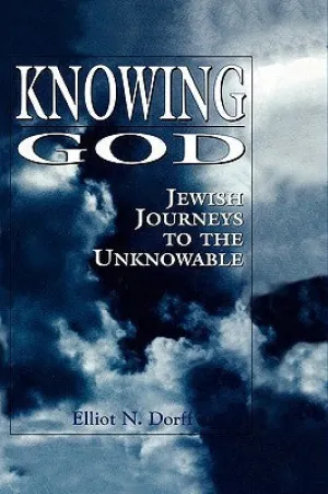 Knowing God: Jewish Journeys to the Unknowable