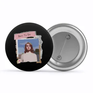 Lana Del Rey Badge - Born To Die