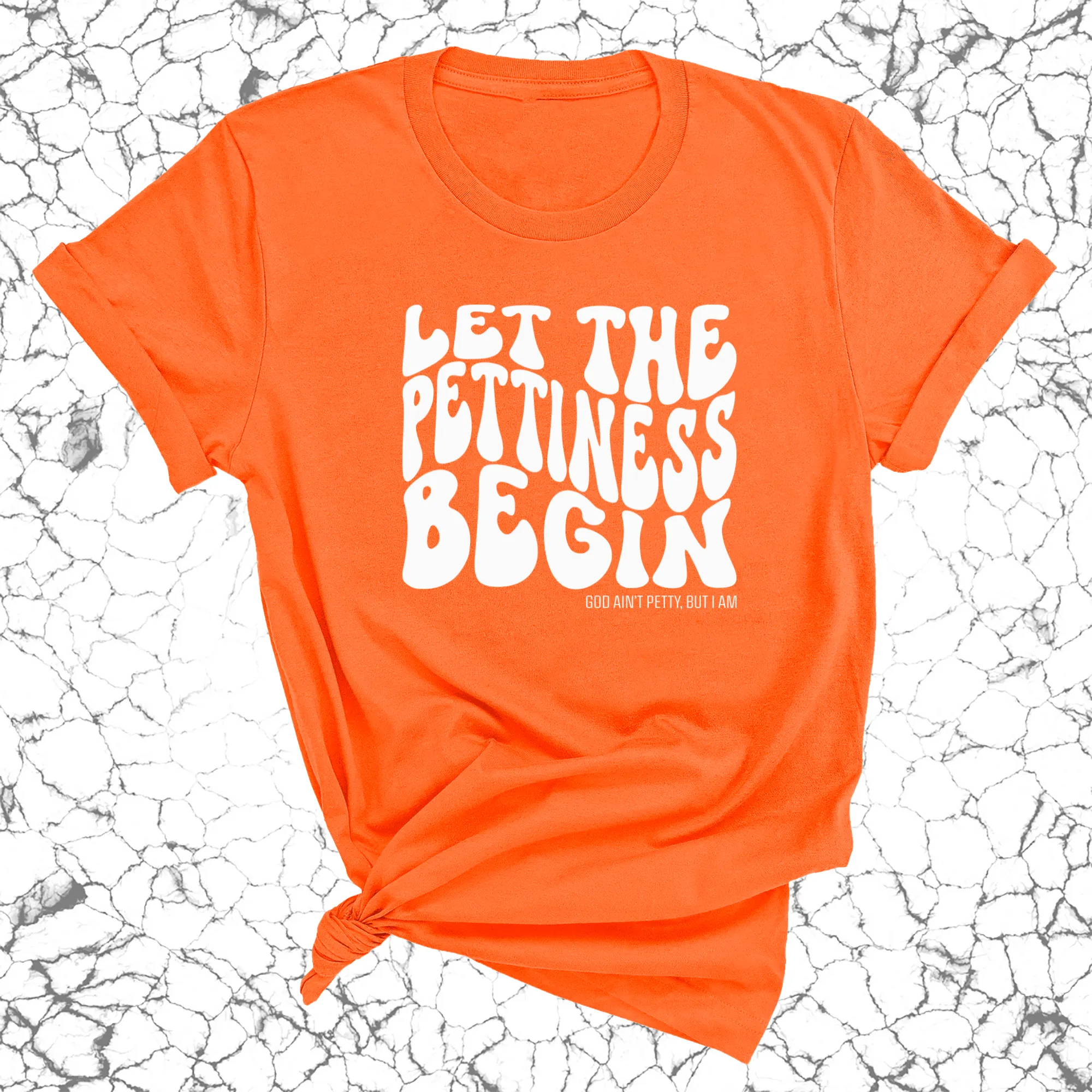 Let the Pettiness Begin Unisex Tee