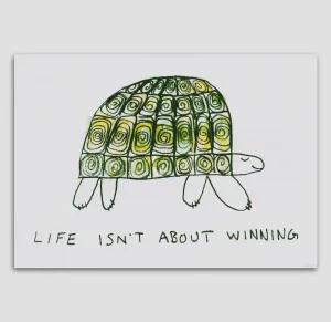 Life Isn't About Winning Print