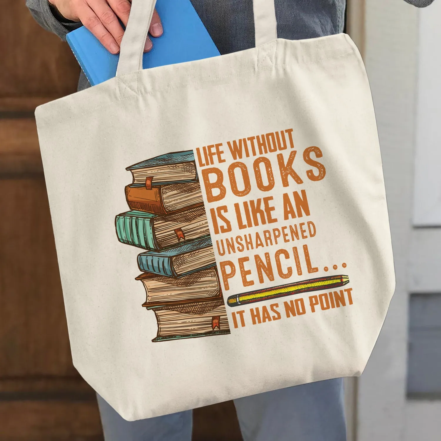 Life Without Books Is Like An Unsharpened Pencil It Has No Point Book Lovers Gift TBW109