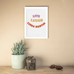 Live Laugh Linda Martin Print