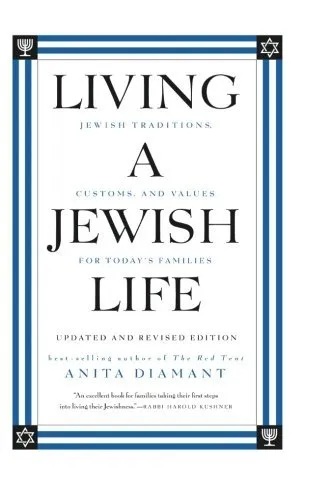 Living a Jewish Life: Jewish Traditions, Customs, and Values for Today's Families