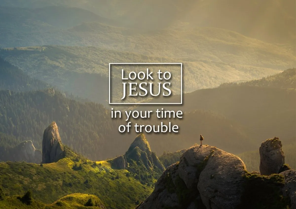 Look To Jesus In Your Time Of Trouble Wall Art Canvas Print - Christian Canvas Wall Art