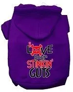 Love Your Stinkin' Guts Screen Print Dog Hoodie in Many Colors