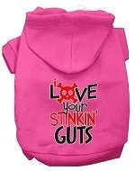 Love Your Stinkin' Guts Screen Print Dog Hoodie in Many Colors