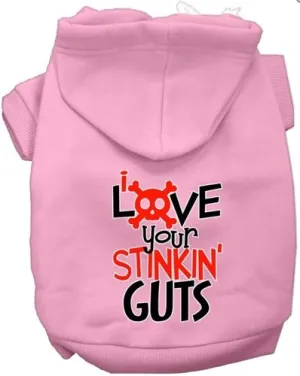 Love Your Stinkin' Guts Screen Print Dog Hoodie in Many Colors