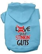 Love Your Stinkin' Guts Screen Print Dog Hoodie in Many Colors