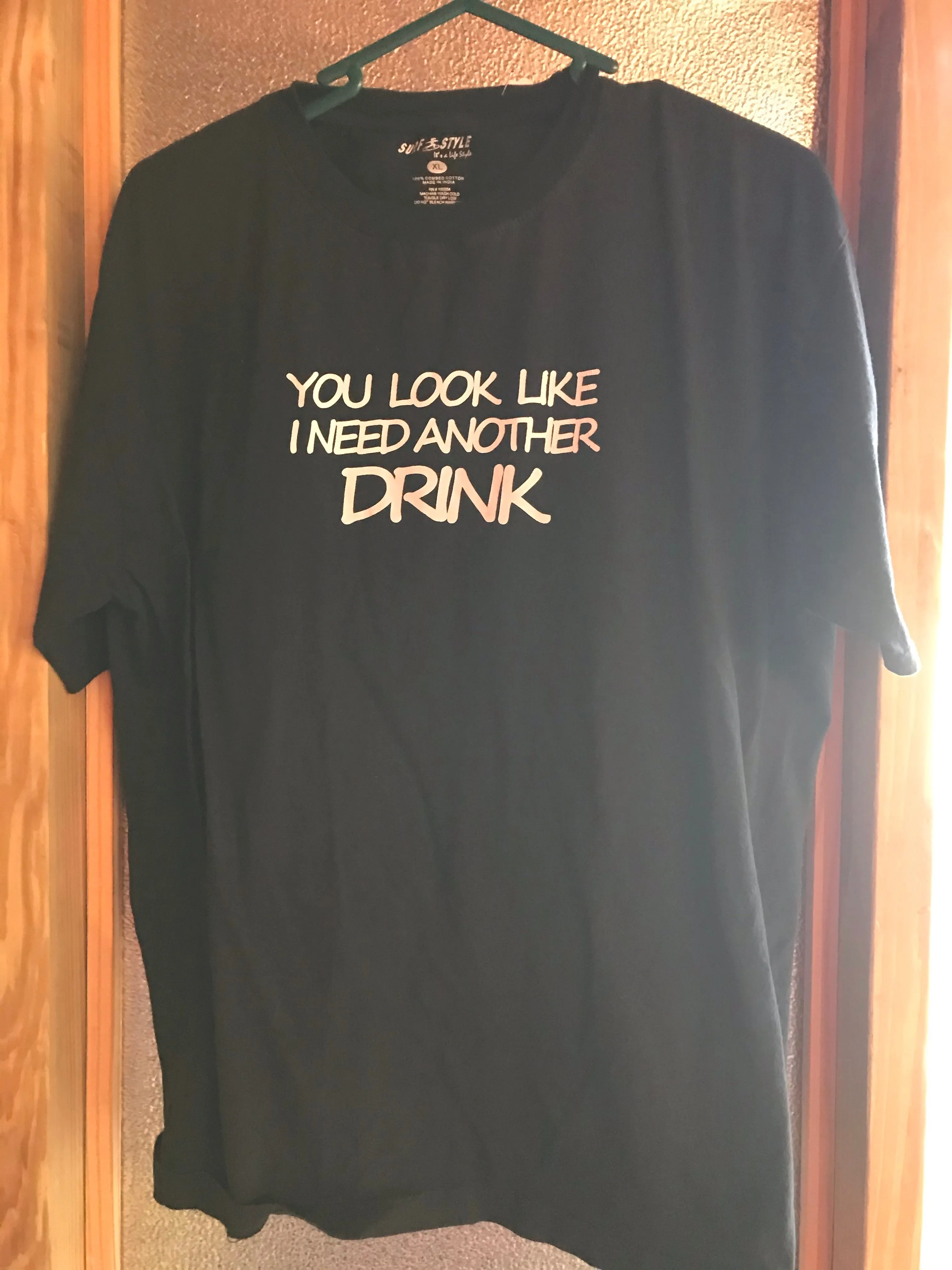 <€€*v Mens YOU LOOK LIKE I NEED ANOTHER DRINK Tshirt  Short Sleeve Cotton XL Black