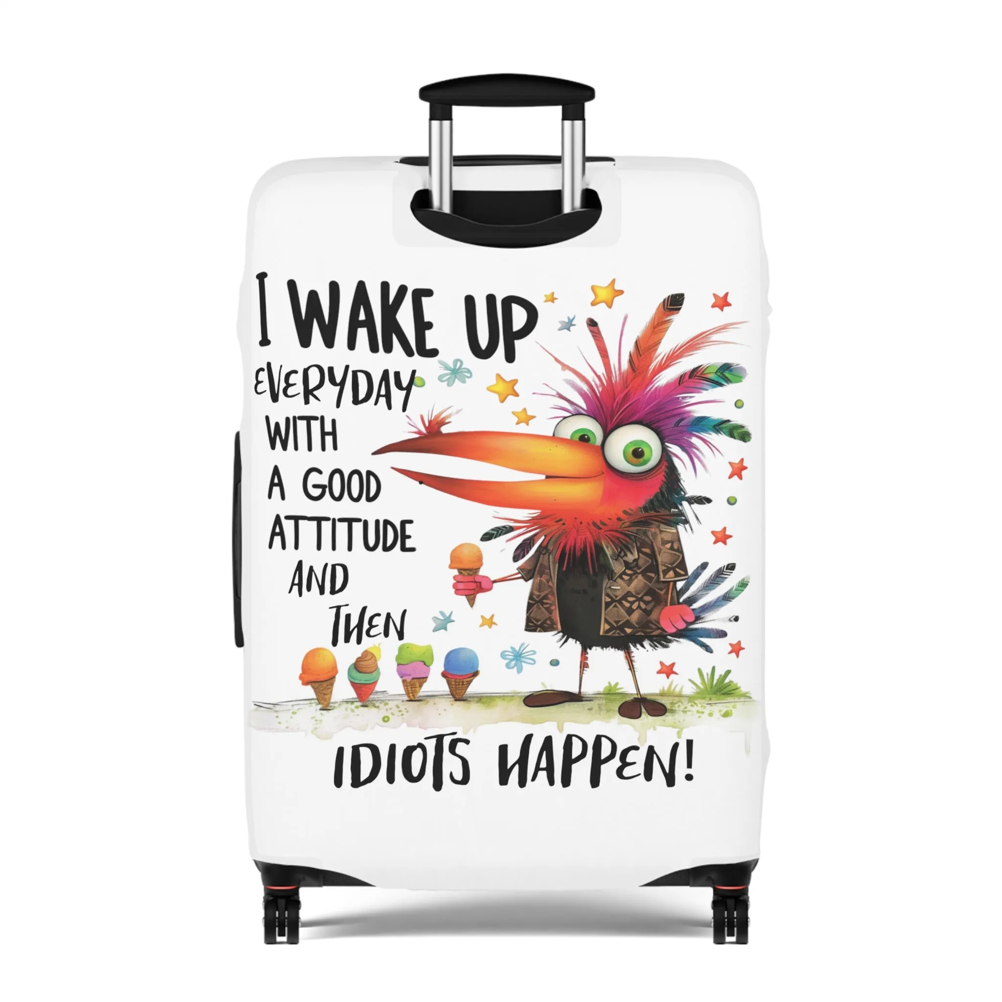 Luggage Cover, Bird, I wake up in a good mood then idiots happen, awd-4024