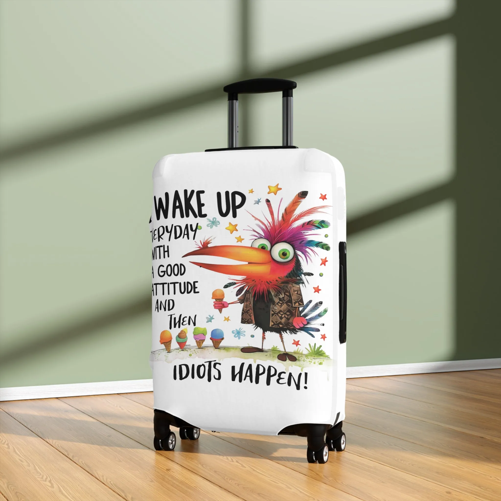 Luggage Cover, Bird, I wake up in a good mood then idiots happen, awd-4024