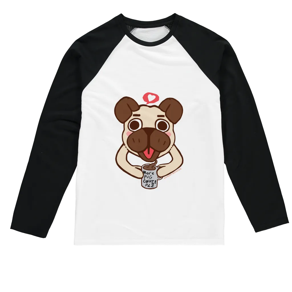 More Pug Coffee Please Sublimation Baseball Long Sleeve T-Shirt