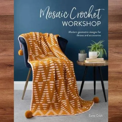 Mosaic Crochet Workshop; Modern Geometric designs for throws and accessories