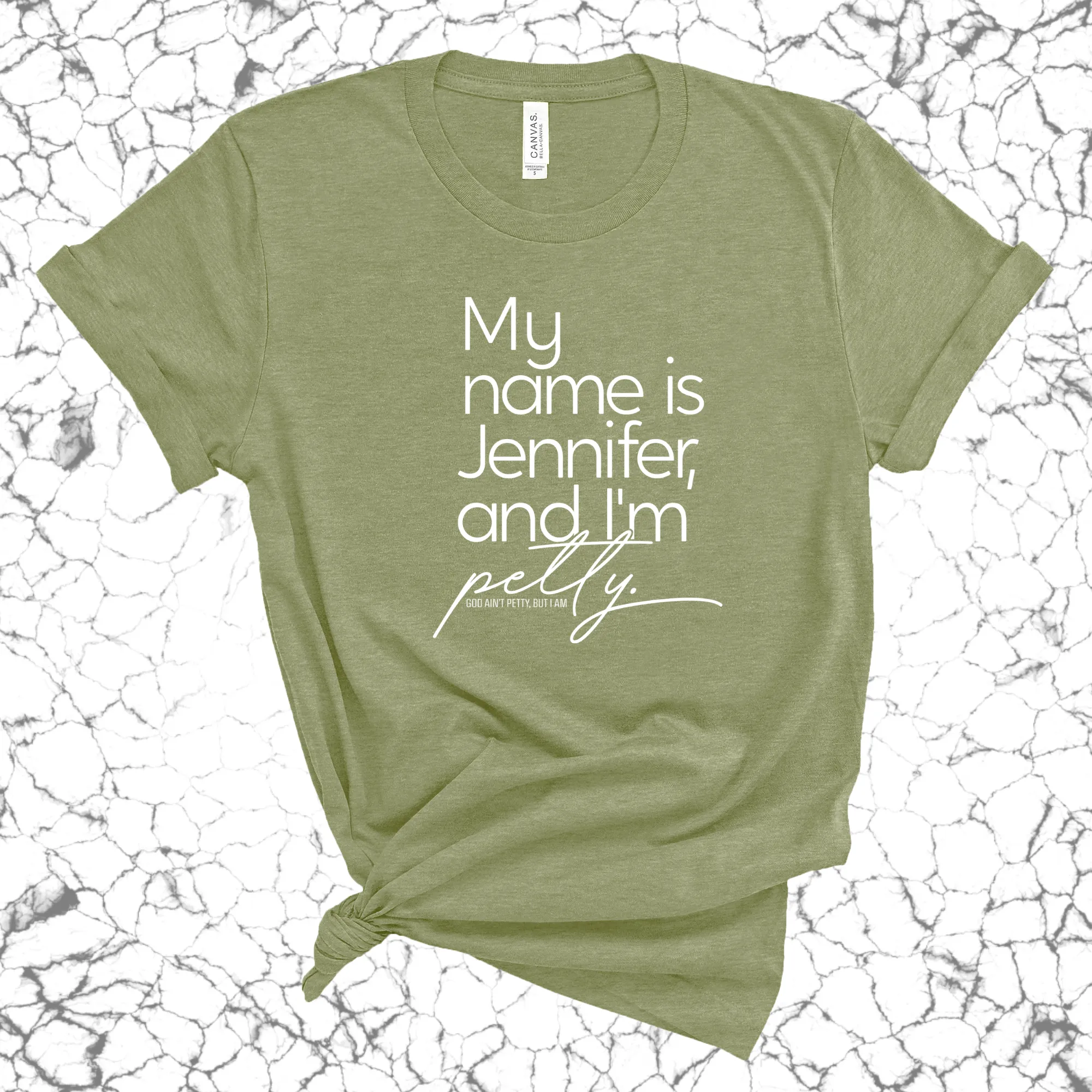 My Name is Jennifer and I'm petty Unisex Tee