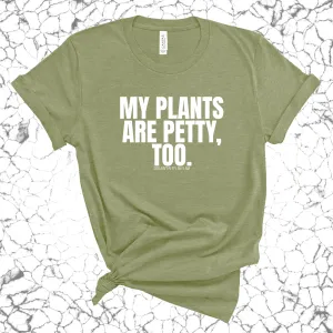 My Plants are Petty too Unisex Tee (MILITARY GREEN/WHITE)