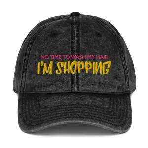 No time to wash my hair I'M SHOPPING Vintage Cotton Twill Cap cute sexy fun adjustable gift bachelorette birthday present girlfriends