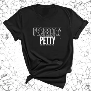 Perfectly Petty Unisex Tee