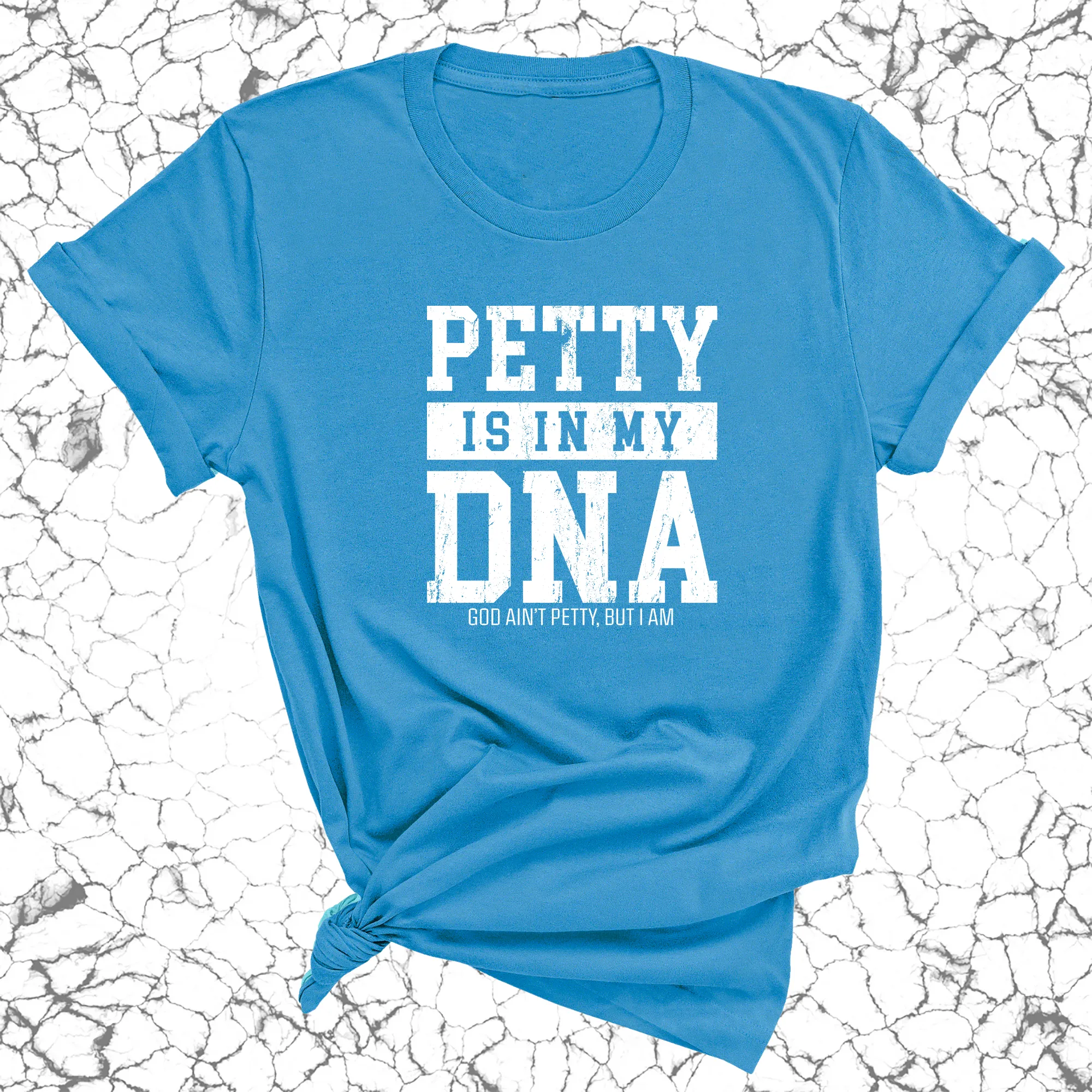 Petty is in my DNA Unisex Tee