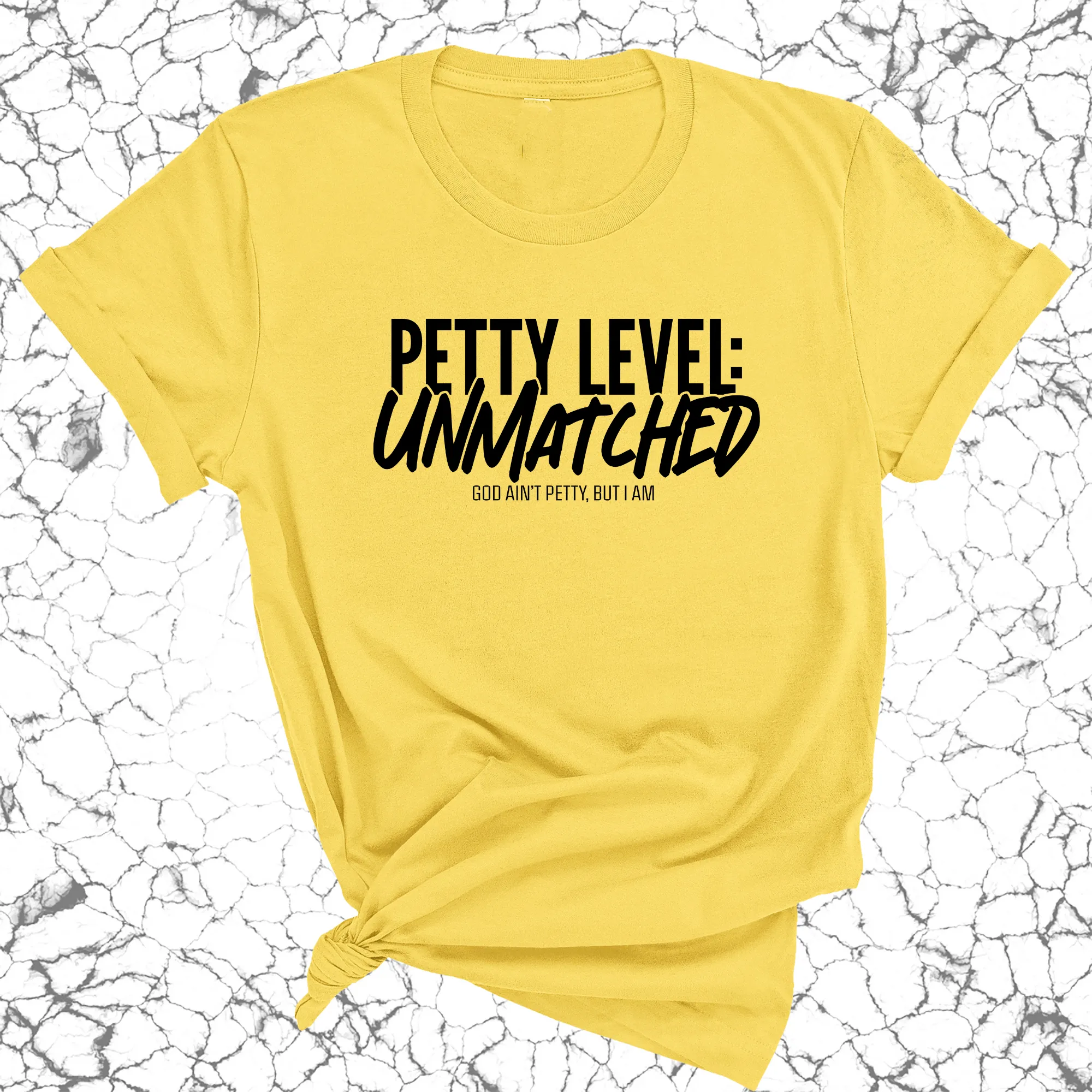 Petty Level: Unmatched Unisex Tee