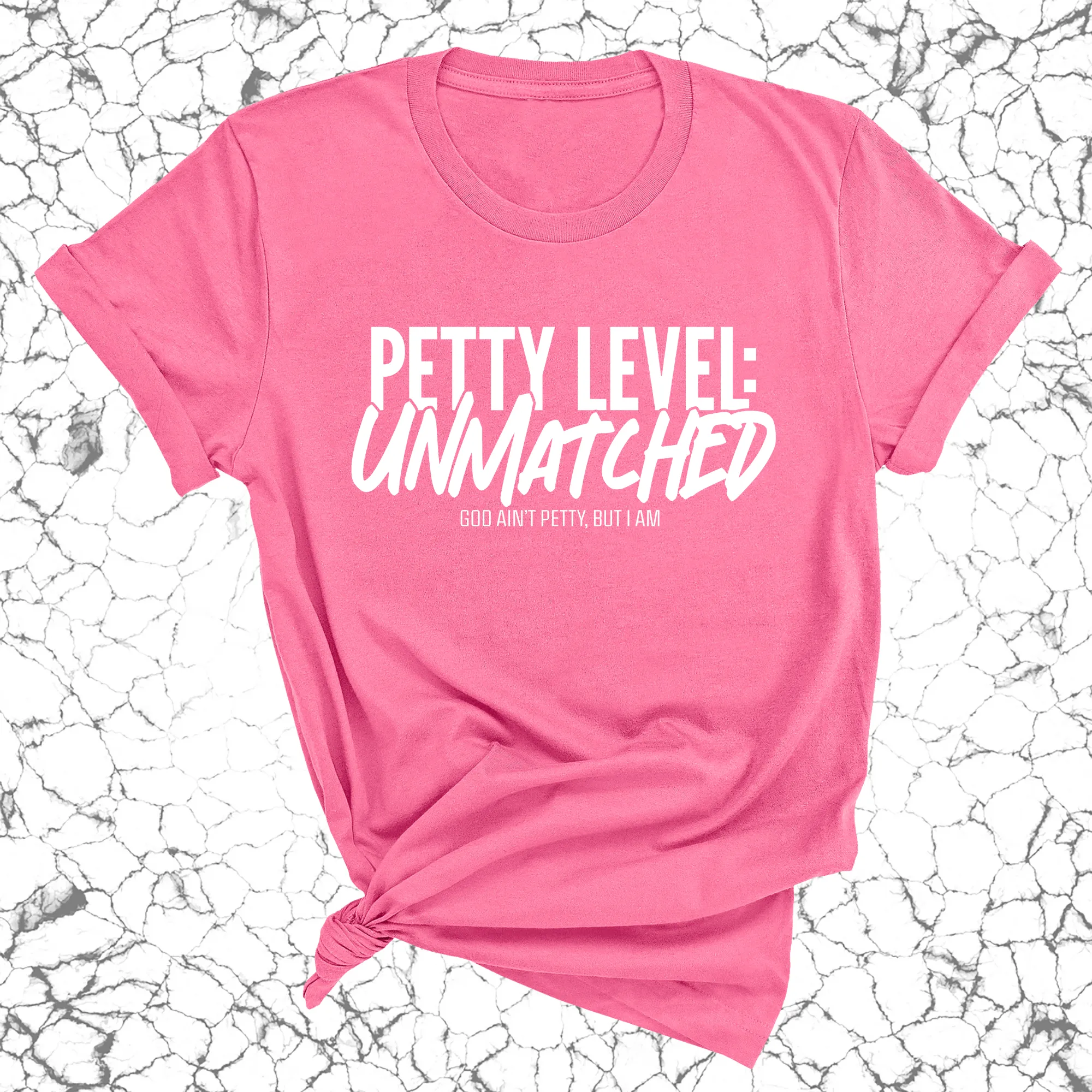 Petty Level: Unmatched Unisex Tee